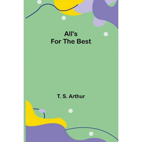 All's for the Best, (Paperback)