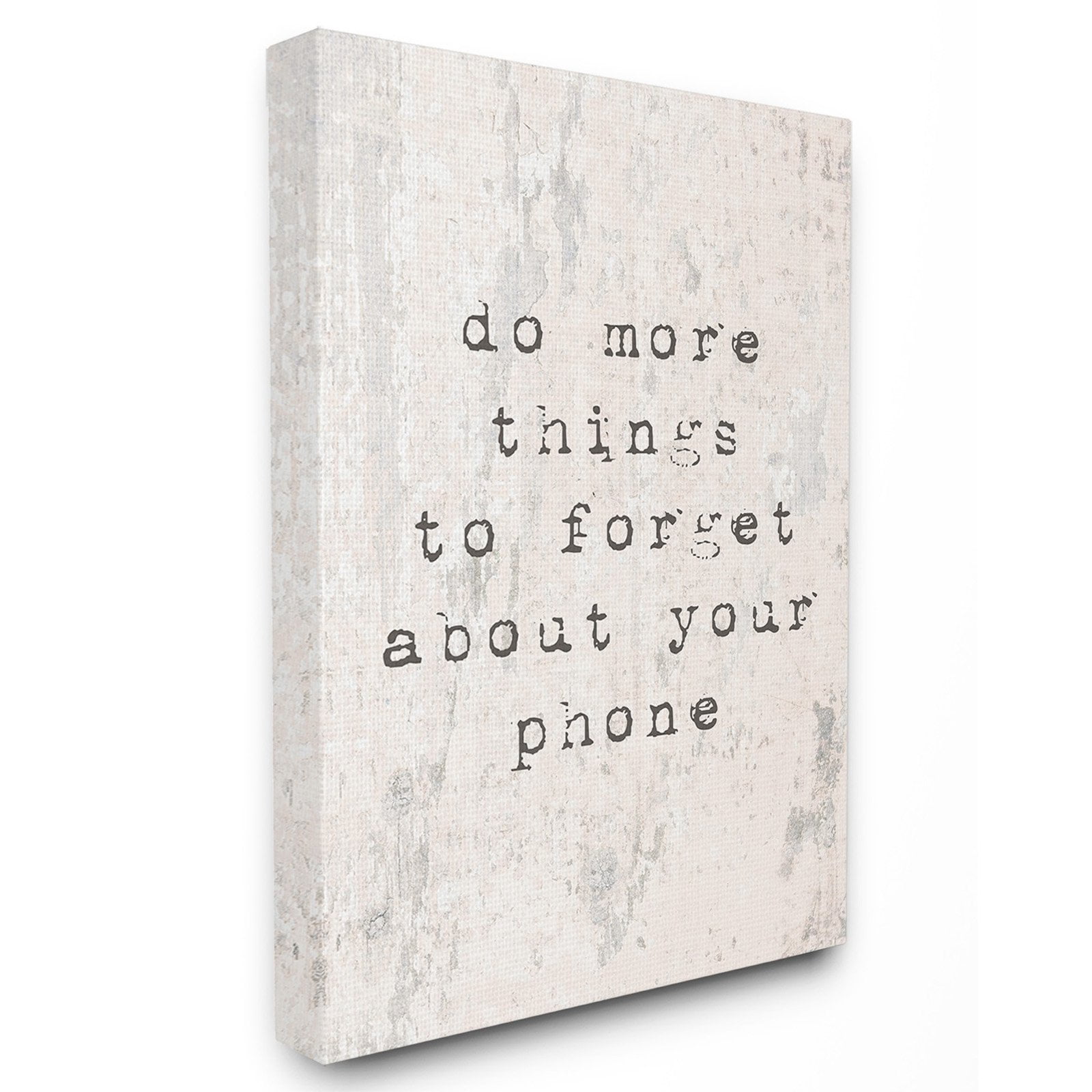 The Stupell Home Decor Collection Forget Your Phone Distressed Wall Art