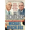 thumbnail image 2 of The Conquerors: Roosevelt, Truman and the Destruction of Hitler's Germany, 1941-1945, (Paperback), 2 of 2