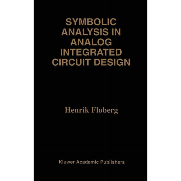 The Springer International Engineering a Symbolic Analysis in Analog Integrated Circuit Design, Book 413, (Hardcover)