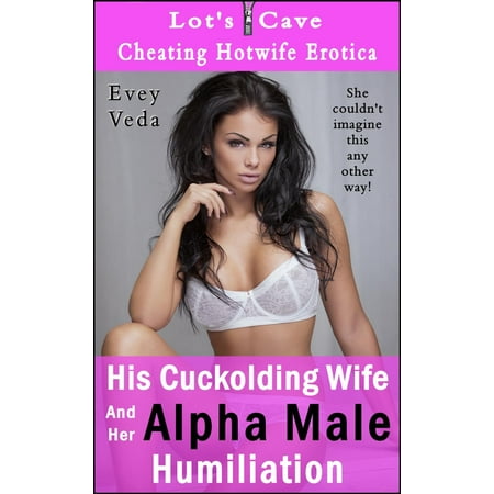 His Cuckolding Wife and Her Alpha Male Humiliation -