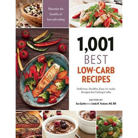 1,001 Best Low-Carb Recipes : Delicious, Healthy, Easy-To-Make Recipes for Cutting (Best Low Carb Recipes)