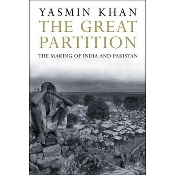 Pre-Owned The Great Partition: The Making of India and Pakistan (Paperback) 0300143338 9780300143331