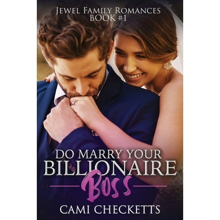 Jewel Family Romance: Do Marry Your Billionaire Boss (Series #1) (Paperback)
