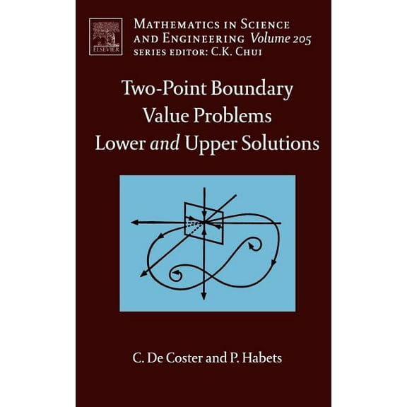 Mathematics in Science and Engineering Two-Point Boundary Value Problems: Lower and Upper Solutions: Volume 205, Book 205, (Hardcover)