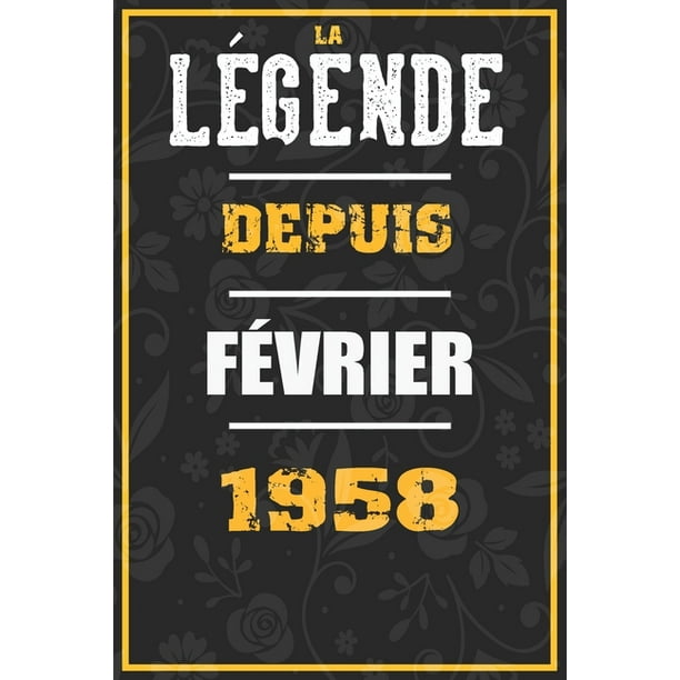 La Legende Depuis Fevrier 1958 Cahier Carnet Cadeaux Droles Et Idees Cadeaux Droles Pour 1958 Anniversaire 110 Pages 15cmx23cm Couverture Souple 62 Cadeau Anniversaire 62 Ans Paperback Walmart Com Walmart Com