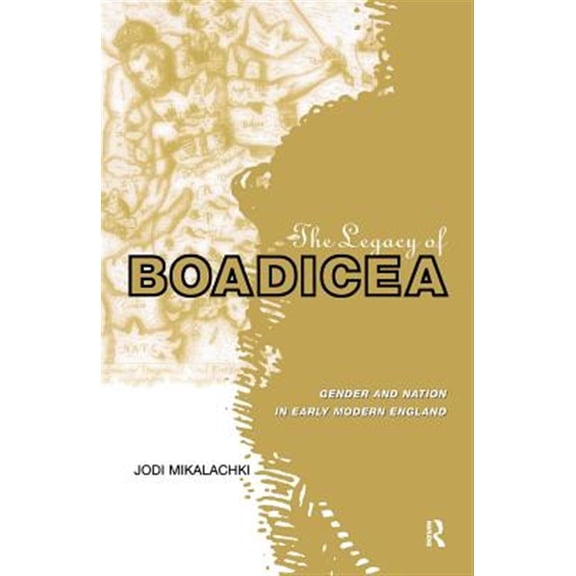 Pre-Owned Superconductors; 22 The Legacy of Boadicea: Gender and Nation in Early Modern England, (Paperback)
