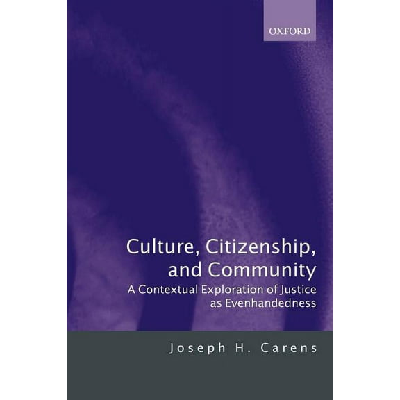 Culture, Citizenship, and Community: A Contextual Exploration of Justice as Evenhandedness, (Paperback)