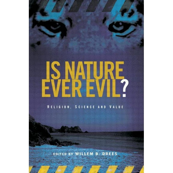 Is Nature Ever Evil?: Religion, Science and Value, (Paperback)