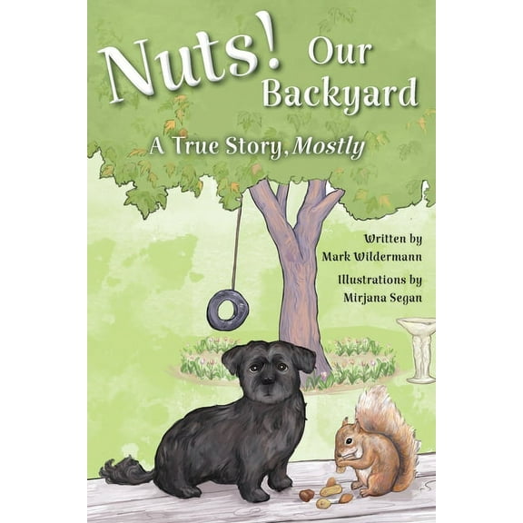 Nuts! Our Backyard: A True Story, Mostly, (Paperback)