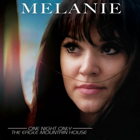 Melanie - One Night Only - The Eagle Mountain House - Music & Performance - CD