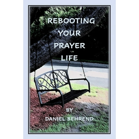Rebooting Your Prayer Life (Paperback)