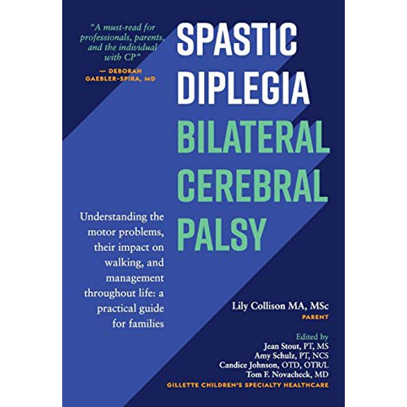 Pre-Owned Spastic Diplegia--Bilateral Cerebral Palsy: Understanding the motor problems, their impact on (Paperback) by Lily Collison Ma Msc, Ms. Jean Stout Pt, Tom F Novacheck