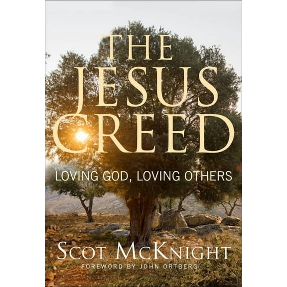 The Jesus Creed: Loving God, Loving Others - 15th Anniversary Edition, (Paperback)