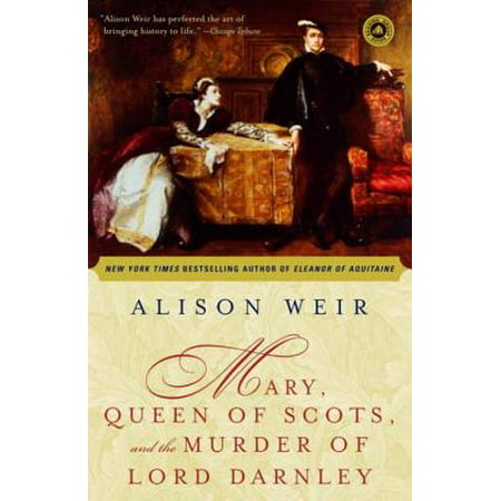 Mary, Queen of Scots, and the Murder of Lord Darnley -
