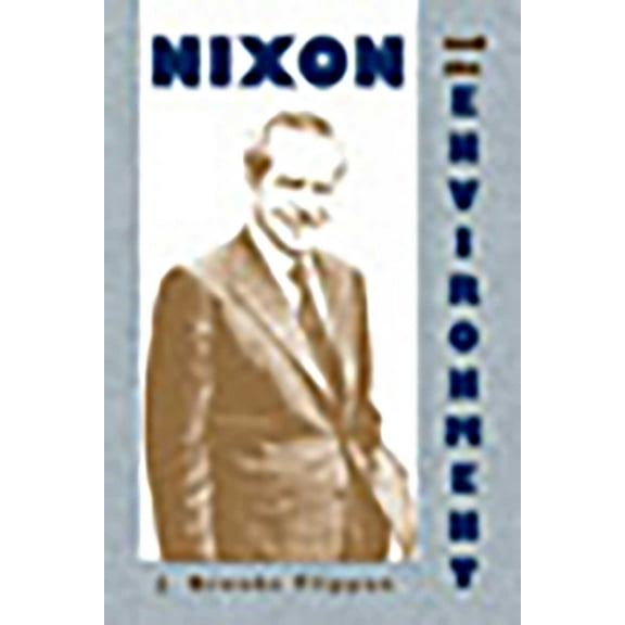 Nixon and the Environment, (Paperback)