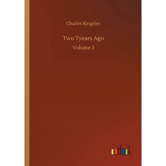 Two Tyears Ago : Volume 2 (Paperback)