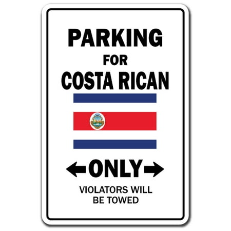Parking For Costa Rican Only National Pride Sign | Indoor/Outdoor | Funny Home Décor for Garages, Living Rooms, Bedroom, Offices | SignMission Costa Rica Flag National Pride Love