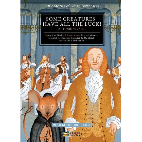 Little Stories of Great Composers Some Creatures Have All the Luck!: Antonio Vivaldi, (Hardcover)