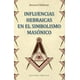 thumbnail image 1 of INFLUENCIAS HEBRAICAS EN EL SIMBOLISMO MASONICO EDICIONES OBELISCO BERNARD SHILLMAN, 1 of 2