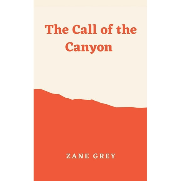 The Call of the Canyon (Hardcover)