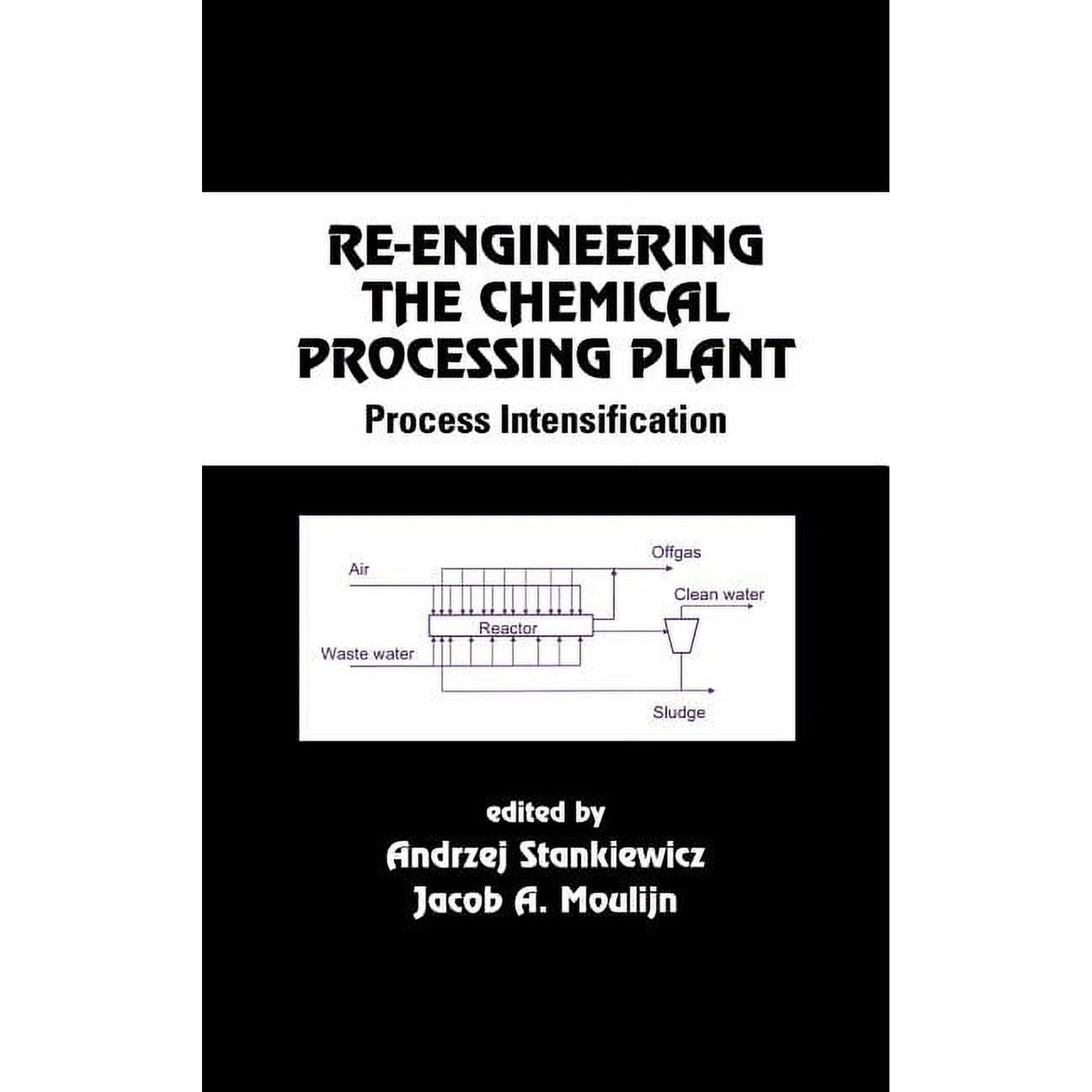 Chemical Industries Re-Engineering the Chemical Processing Plant: Process Intensification (Hardcover)