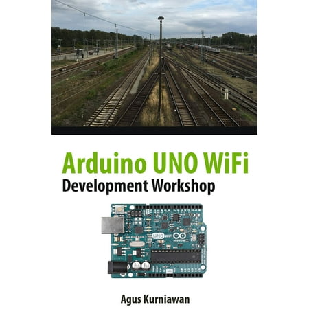 Arduino UNO WiFi Development Workshop - eBook (Best Arduino Uno Clone)