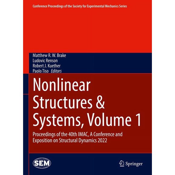 Conference Proceedings of the Society fo Nonlinear Structures & Systems, Volume 1: Proceedings of the 40th Imac, a Conference and Exposition on Structural Dynami, (Hardcover)