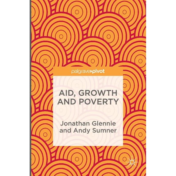 Aid, Growth and Poverty, (Hardcover)