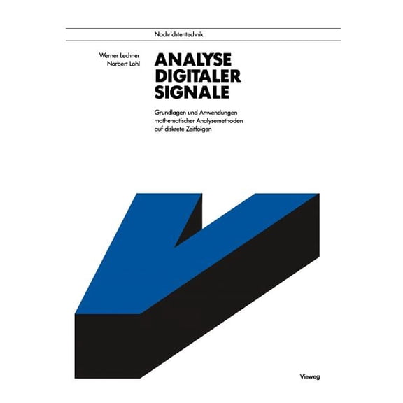 Nachrichtentechnik Analyse Digitaler Signale: Grundlagen Und Anwendungen Mathematischer Analysemethoden Auf Diskrete Zeitfolgen, (Paperback)