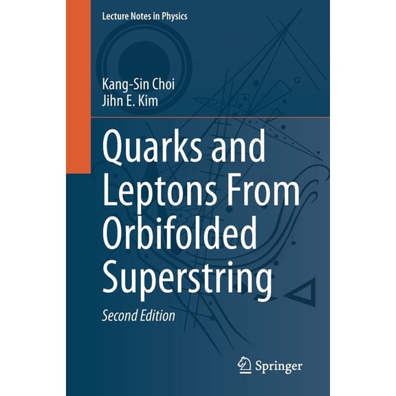 Lecture Notes in Physics Quarks and Leptons from Orbifolded Superstring, Book 954, (Paperback)