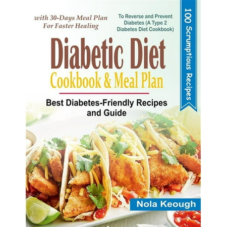 Diabetic Diet Cookbook and Meal Plan - eBook (Best Meal For Diabetic Person)