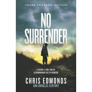 No Surrender : A Father, a Son, and an Extraordinary Act of Heroism (Hardcover)