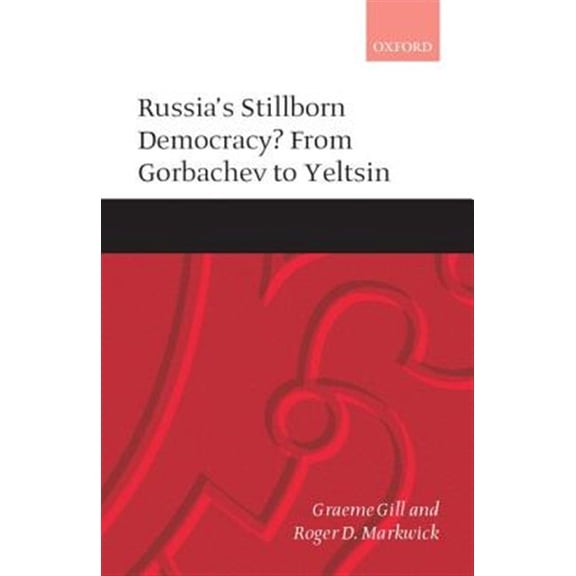 Pre-Owned Russia's Stillborn Democracy?: From Gorbachev to Yeltsin, (Paperback)
