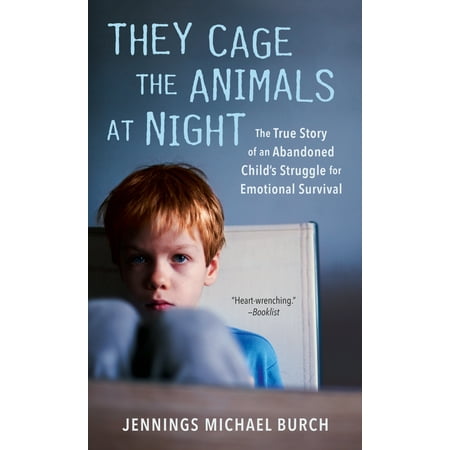 They Cage the Animals at Night : The True Story of an Abandoned Child's Struggle for Emotional (Best Emotional Support Animal Certification)
