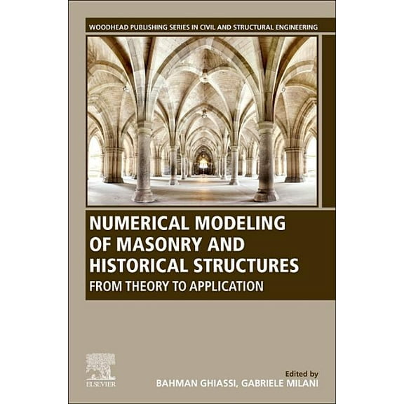 Woodhead Publishing Civil and Structural Numerical Modeling of Masonry and Historical Structures: From Theory to Application, (Paperback)