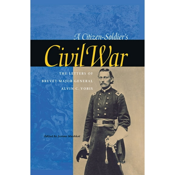 A Citizen-Soldier's Civil War, (Hardcover)