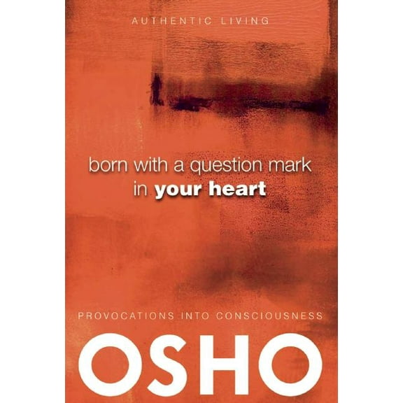 Authentic Living Born with a Question Mark in Your Heart, Book 3, (Paperback)