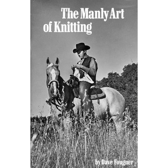 The Manly Art of Knitting, (Hardcover)