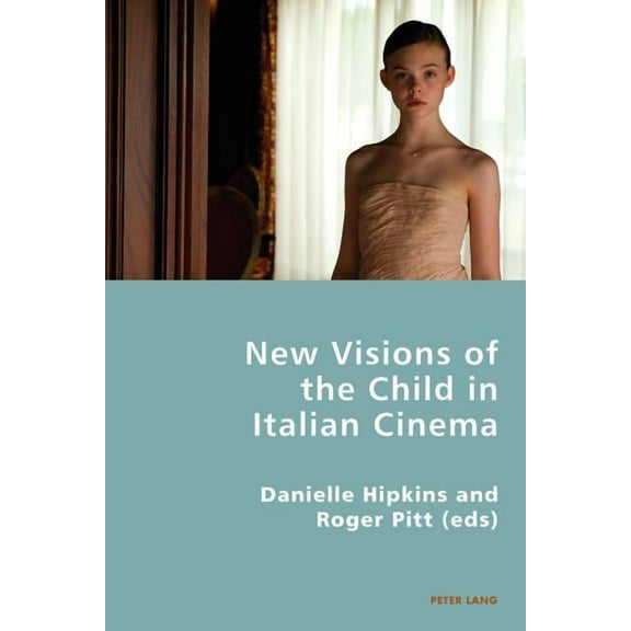 Italian Modernities: New Visions of the Child in Italian Cinema (Paperback)