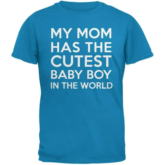 My Mom has the Cutest Baby Boy Sapphire Blue Adult T-Shirt - X-Large