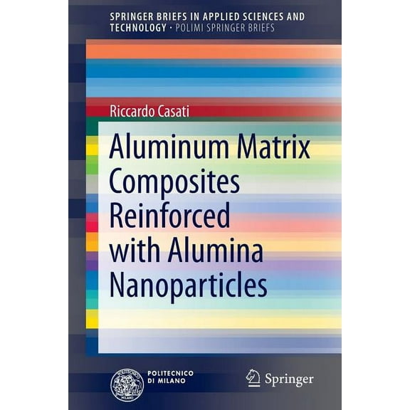 Aluminum Matrix Composites Reinforced with Alumina Nanoparticles, (Paperback)
