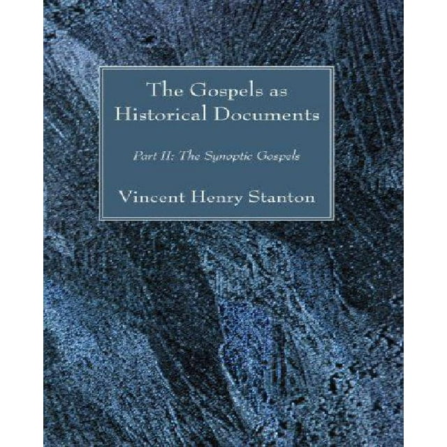 Les Évangiles comme Documents Historiques, Partie II: les Évangiles Synoptiques
