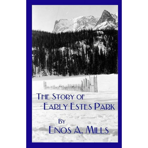 The Story of Early Estes Park (Paperback)