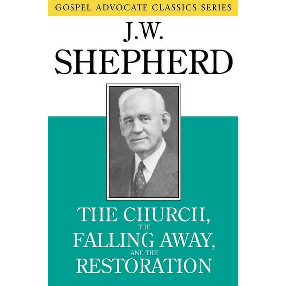Gospel Advocate Classics: The Church, the Falling Away, and the Restoration (Paperback)(Large Print)