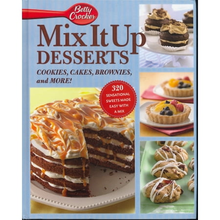 Betty Crocker Mix It Up Desserts : Cookies, Cakes, Brownies, and