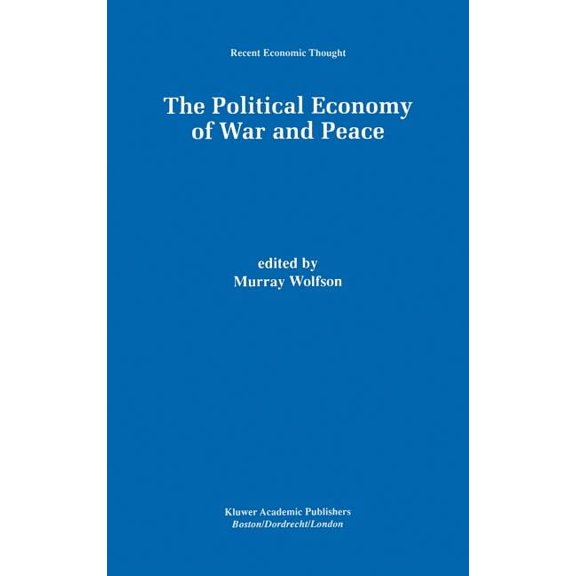 Recent Economic Thought The Political Economy of War and Peace, Book 64, (Hardcover)