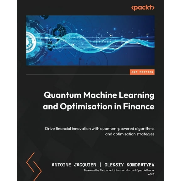 Quantum Machine Learning and Optimisation in Finance - Second Edition: Drive financial innovation with quantum-powered a, (Paperback)