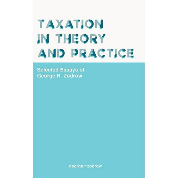Taxation in Theory and Practice, (Hardcover)