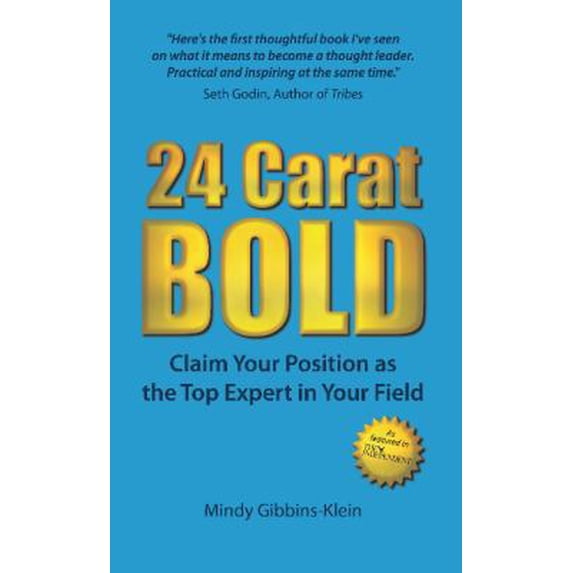 Pre-Owned 24 Carat Bold: Claim Your Position as the Top Expert in Your Field (Paperback) 1907722343 9781907722349